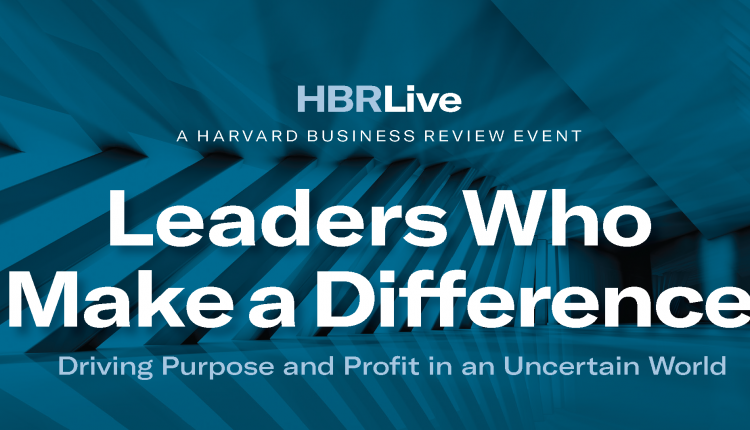 Insights from HBR Live: Leaders Who Make a Difference